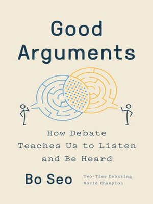 cover image of Good arguments : how debate teaches us to listen and be heard